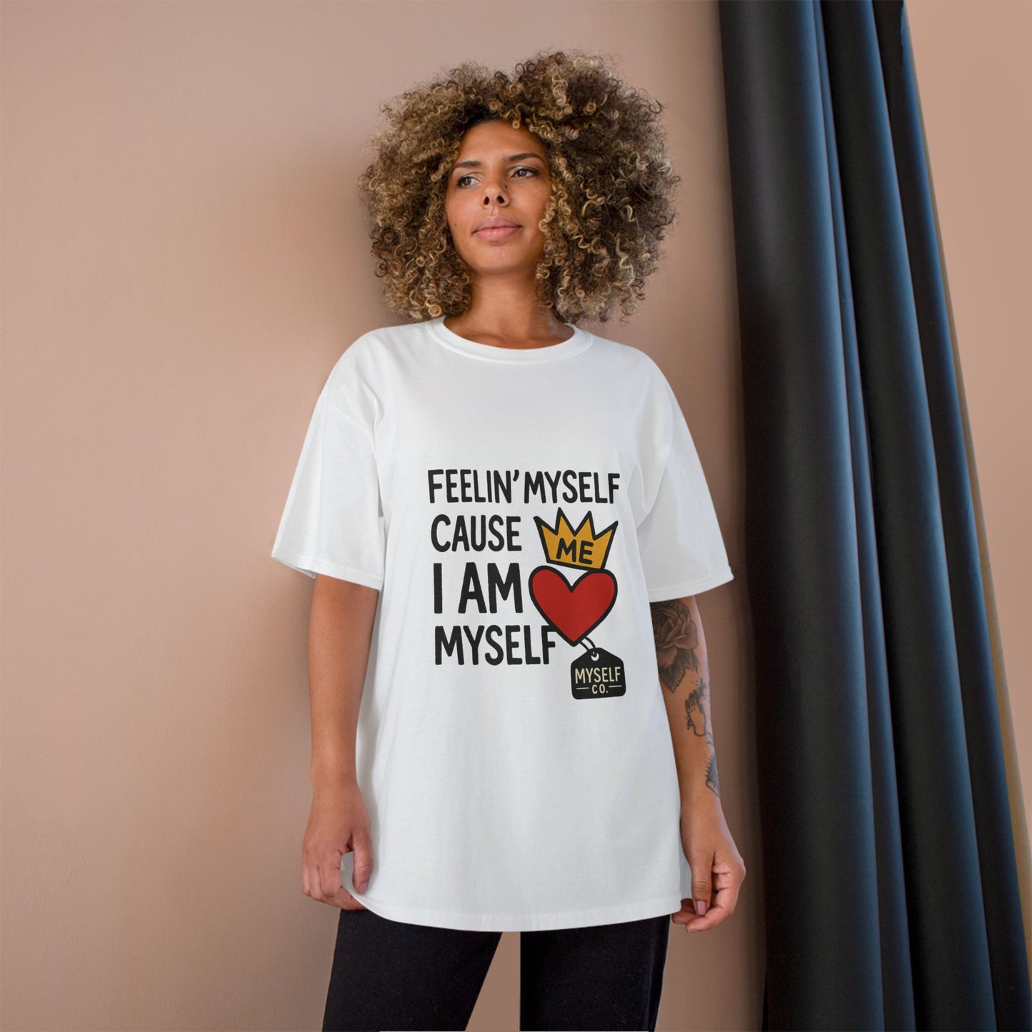 Feelin MySelf Champion T-Shirt